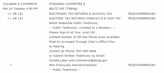 The Senate Labor and Commerce Committee is hosting public testimony on the Governor’s Alcohol tax bill and Tobacco tax bill on Tuesday at 6pm. 