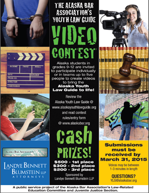 The Alaska Bar Association is hosting a youth law guide video contest for high school students. 