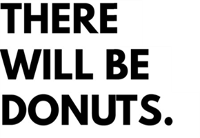 There will be donuts