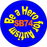 SB74 - be a hero for Autism